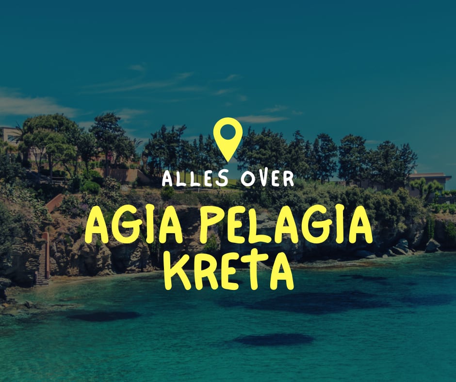 Alles over Agia Pelagia Kreta