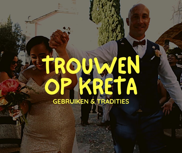 Trouwen op Kreta - gebruiken en tradities