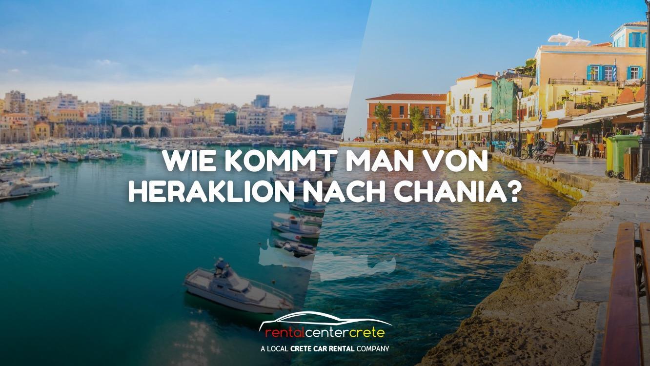Hoe geraak je van Heraklion naar Chania?